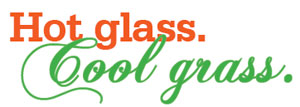 Hot Glass Cool Grass